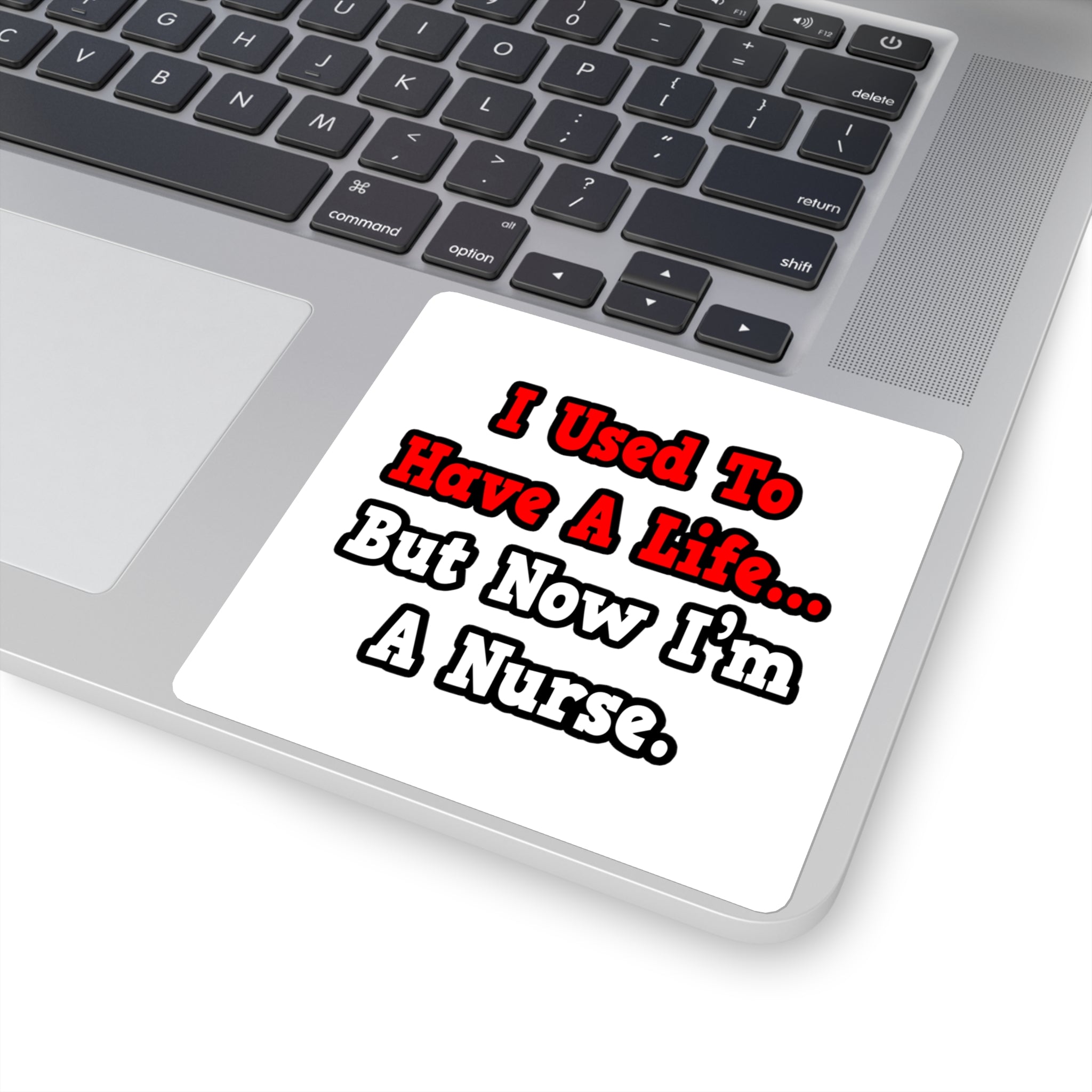 I Used to Have a Life...Nurse - Square Stickers