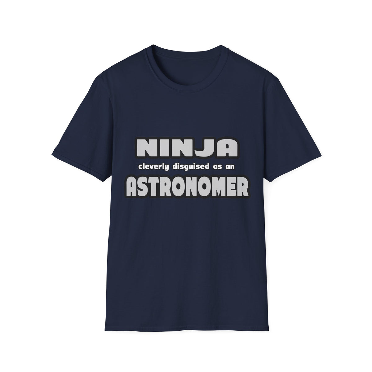 Ninja Cleverly Disguised As An Astronomer - Unisex Softstyle T-Shirt