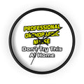 Professional Orthopaedic Nurse .. Joke - Wall Clock