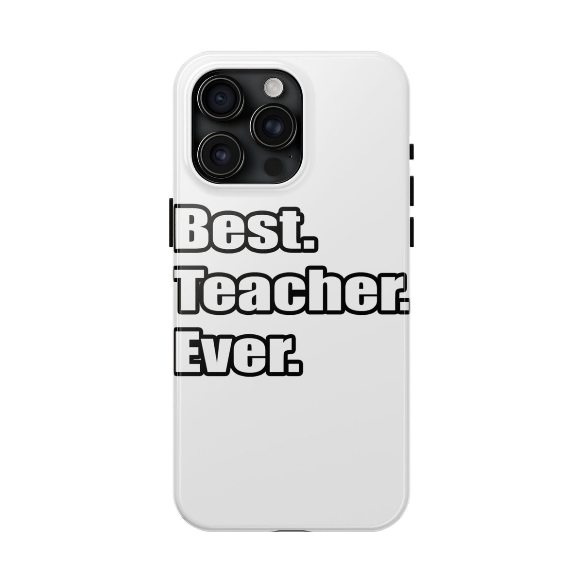 best teacher ever - Tough Phone Cases