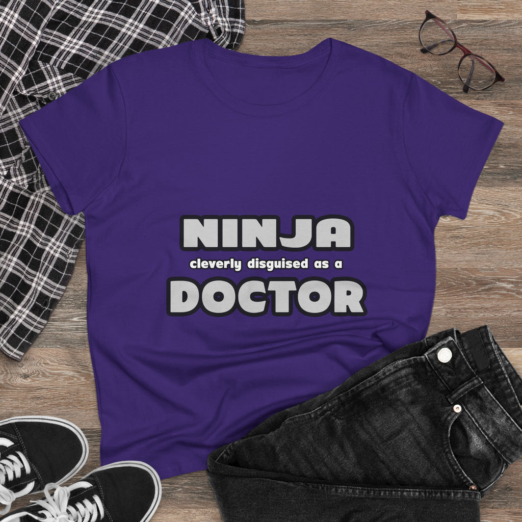 Ninja Cleverly Disguised As A Doctor - Women's Midweight Cotton Tee