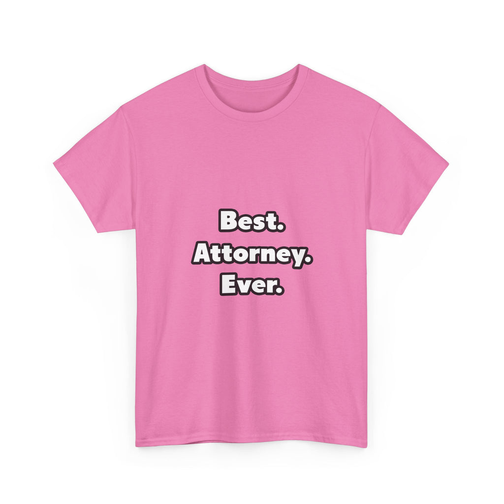 Best. Attorney. Ever - Unisex Heavy Cotton Tee