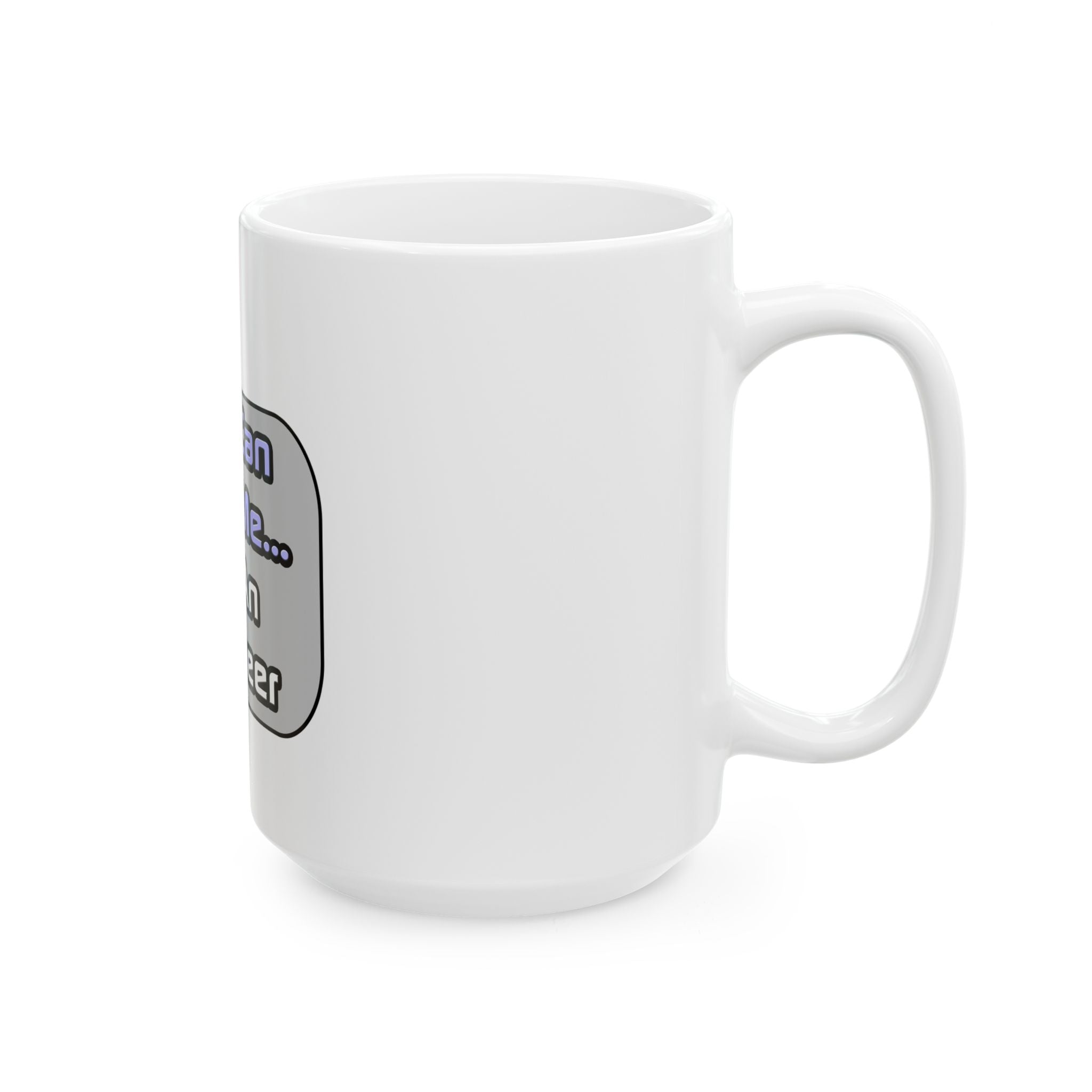 Trust Me .. I'm an Engineer - Ceramic Mug, (11oz, 15oz)