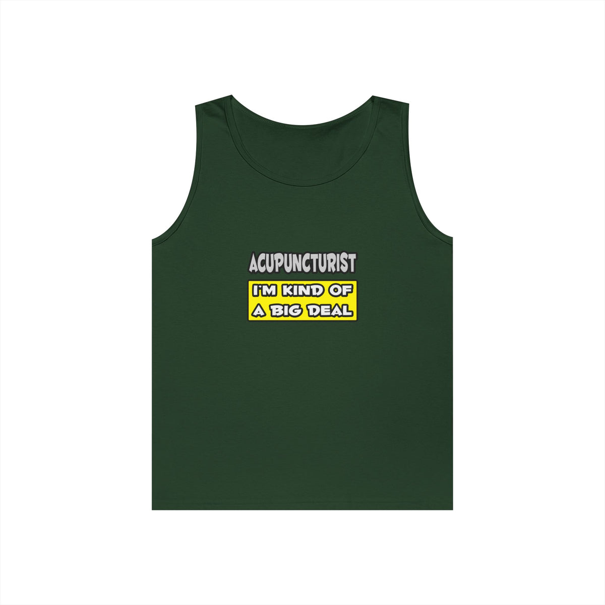 Acupuncturist .. I'm Kind of a Big Deal - Unisex Heavy Cotton Tank Top