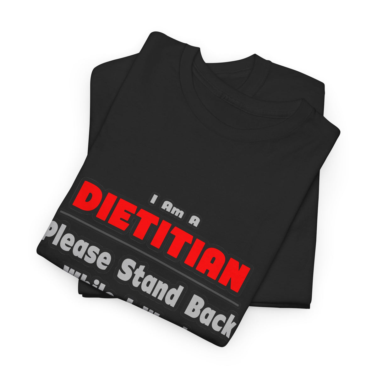 Dietitian ... Stand Back ... Work My Magic - Unisex Heavy Cotton Tee