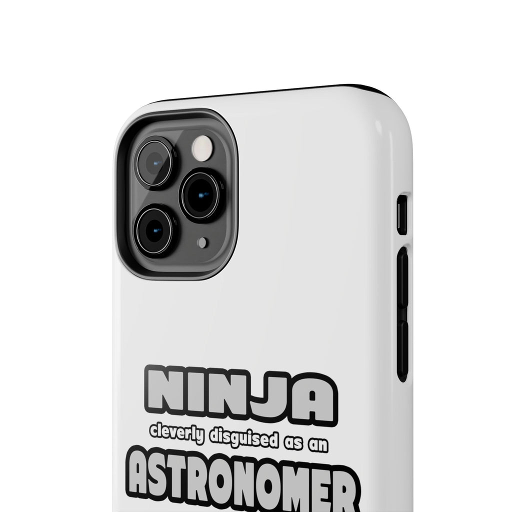Ninja Cleverly Disguised As An Astronomer - Tough Phone Cases