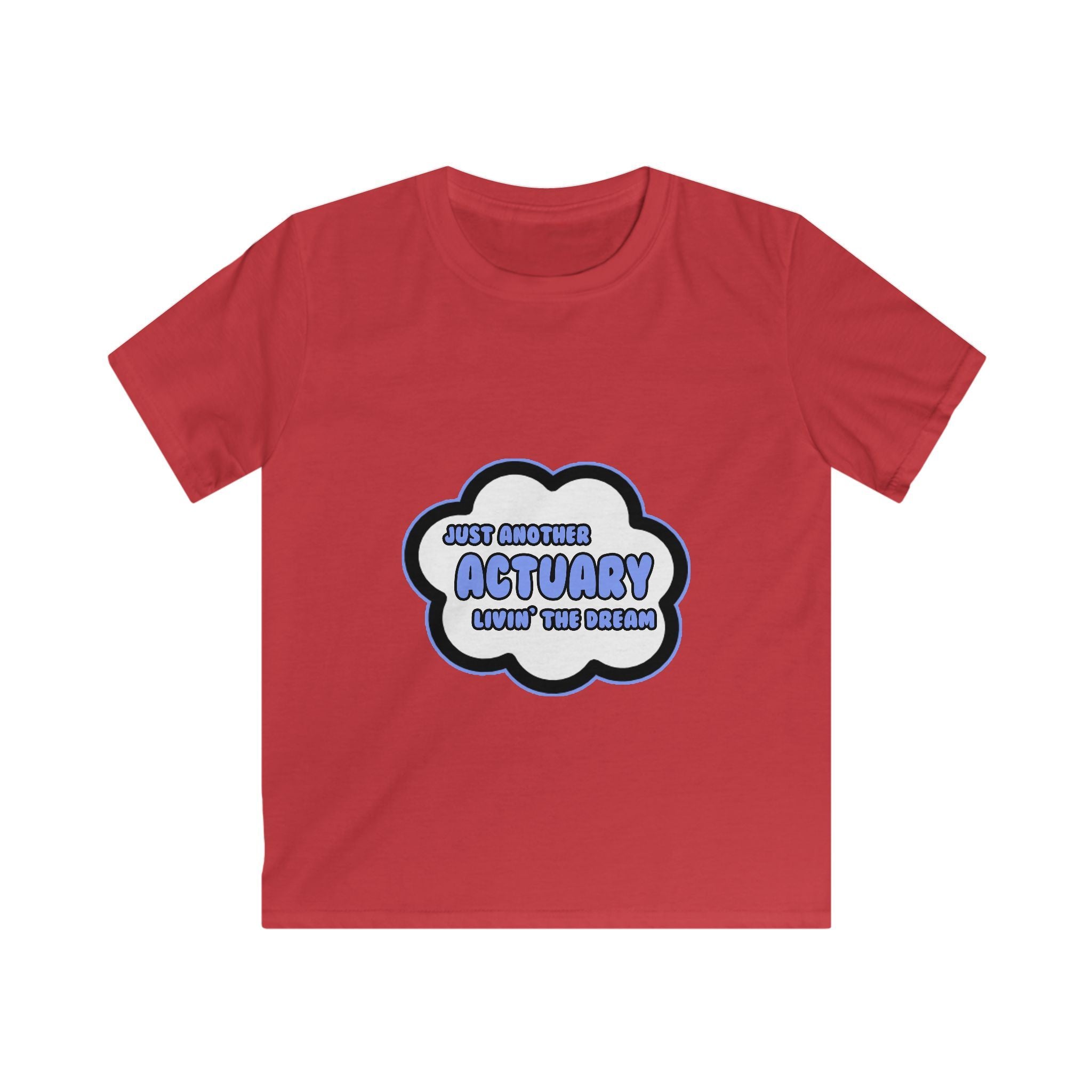 Actuary .. Livin' The Dream - Kids Softstyle Tee