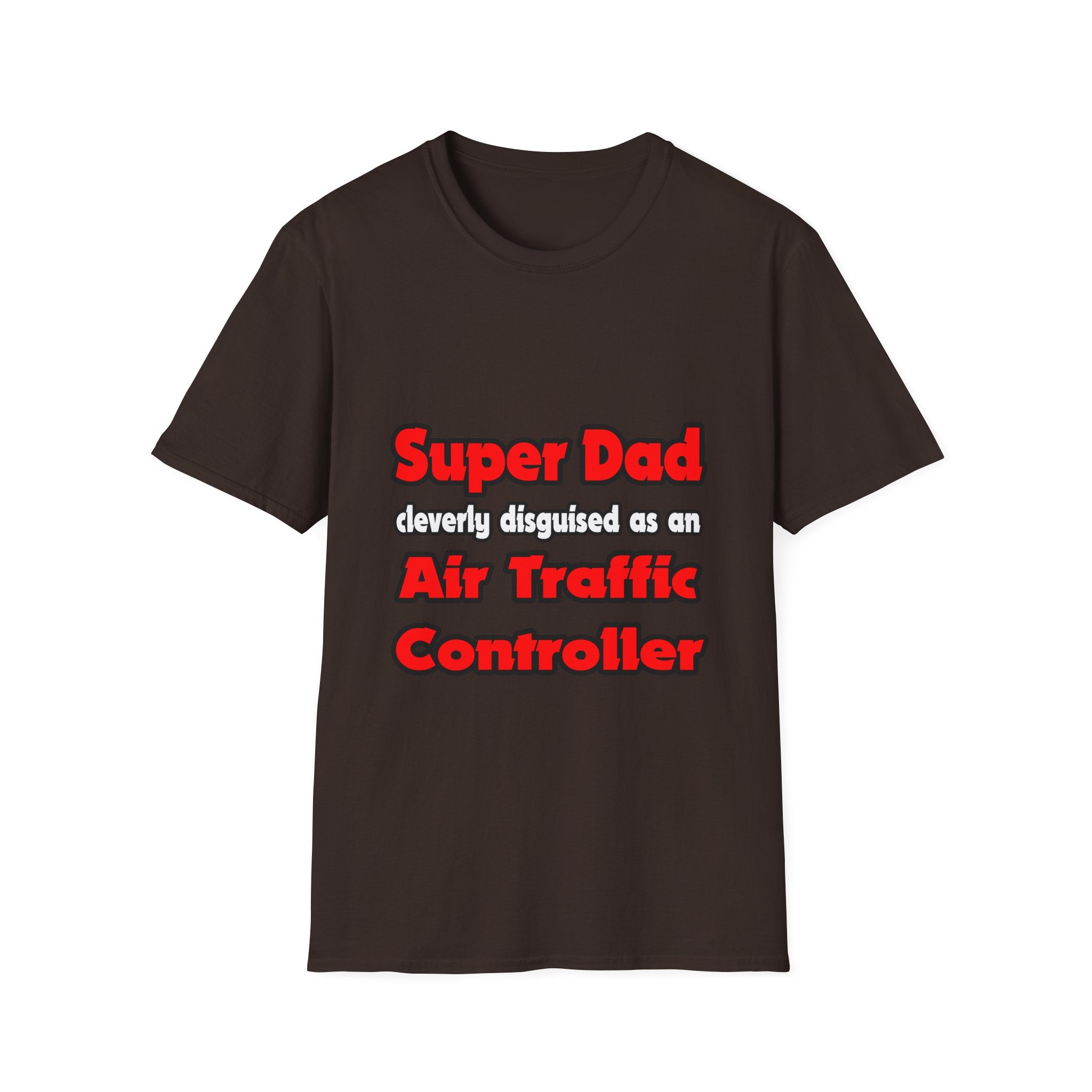 Super Dad ... Air Traffic Controller - Unisex Softstyle T-Shirt