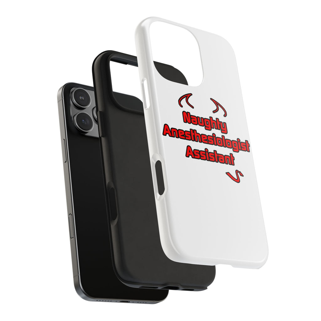 Naughty Anesthesiologist Assistant - Tough Phone Cases