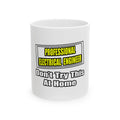 Professional Electrical Engineer...Joke - Ceramic Mug, (11oz, 15oz)