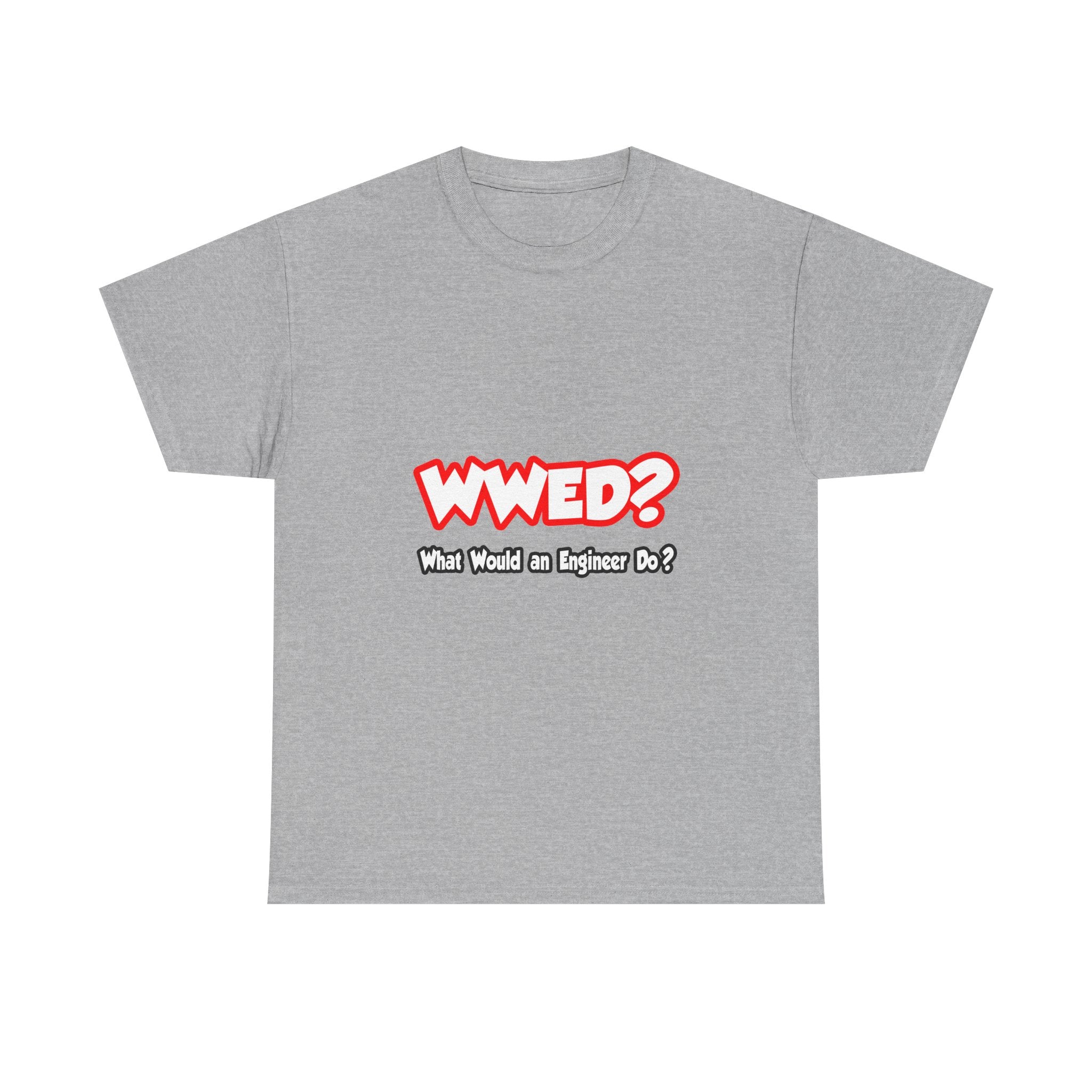 WWED...What Would an Engineer Do - Unisex Heavy Cotton Tee