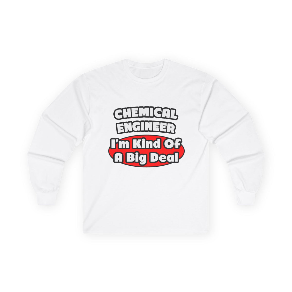 Chemical Engineer...Big Deal (2) - Unisex Ultra Cotton Long Sleeve Tee