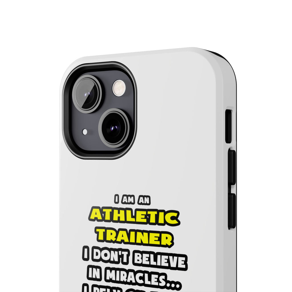 Miracles and Athletic Trainers ... Funny - Tough Phone Cases