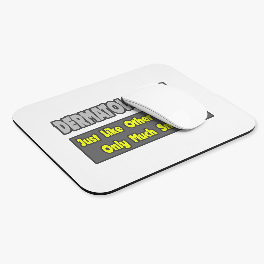 Dermatologists...Smarter - Mouse Pad (Rectangle)