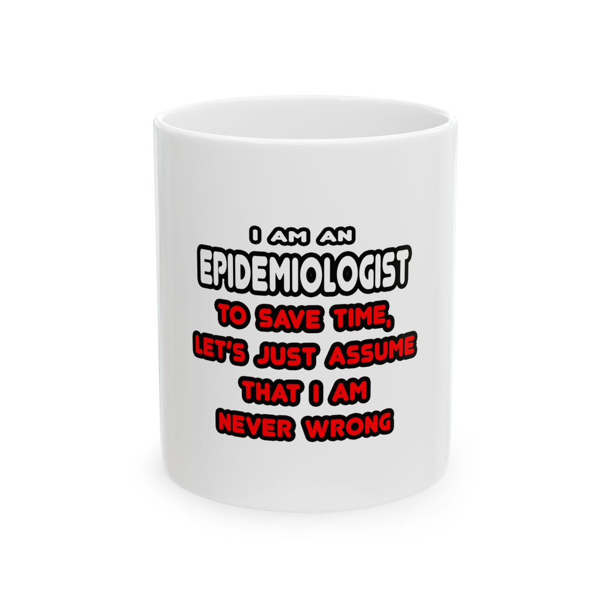 Funny Epidemiologist T Shirts and Gifts - Ceramic Mug, (11oz, 15oz)