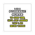 Funny Forensic Nurse T Shirts and Gifts - Square Stickers