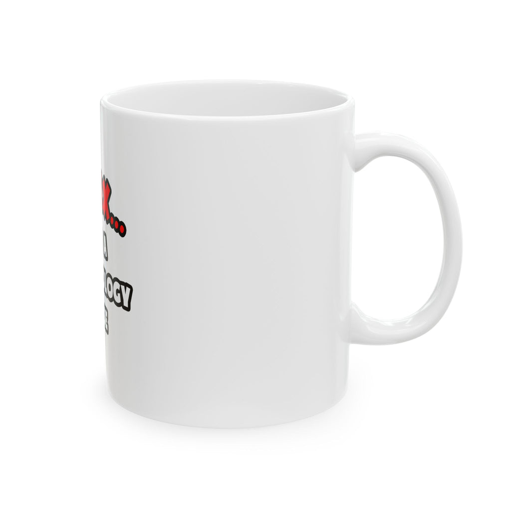 Relax ... I Am A Dermatology Nurse - Ceramic Mug, (11oz, 15oz)