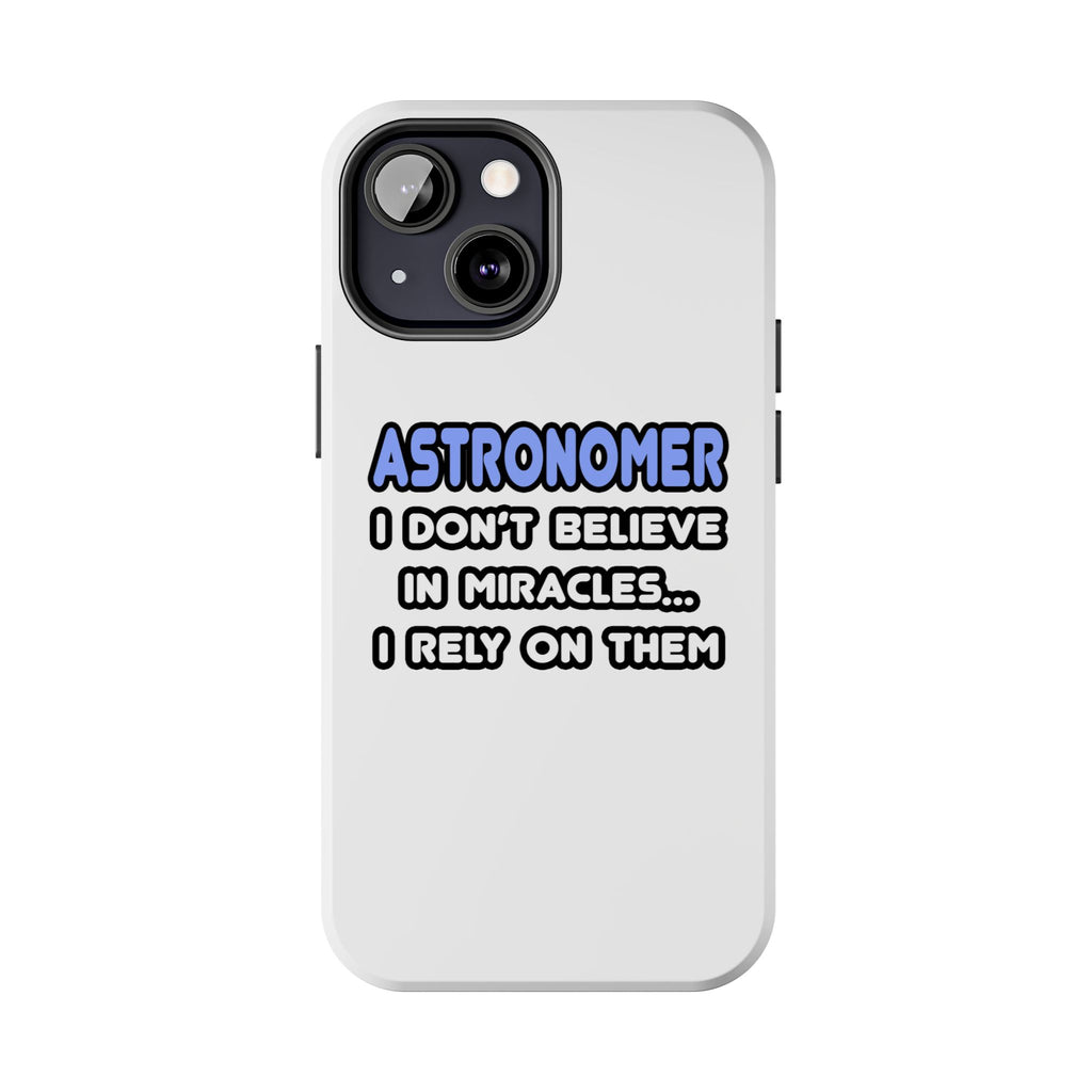 Miracles and Astronomers - Tough Phone Cases