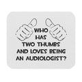 Two Thumbs and Loves Being an Audiologist - Mouse Pad (Rectangle)
