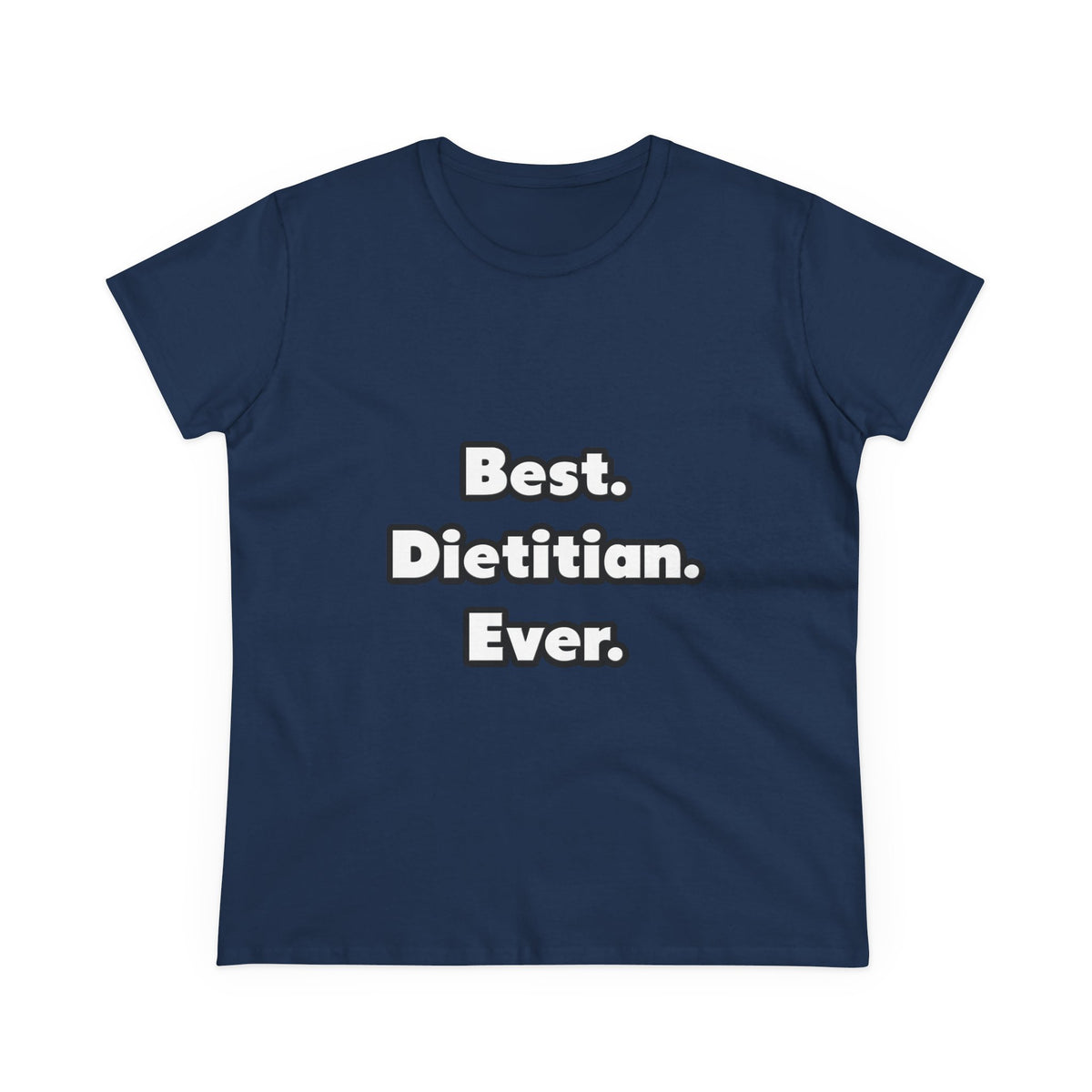Best. Dietitian. Ever - Women's Midweight Cotton Tee