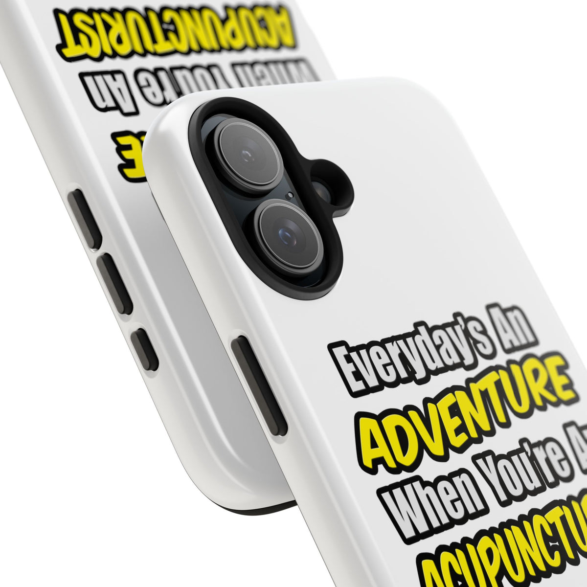 Everyday's An Adventure .. Acupuncturist - Tough Phone Cases