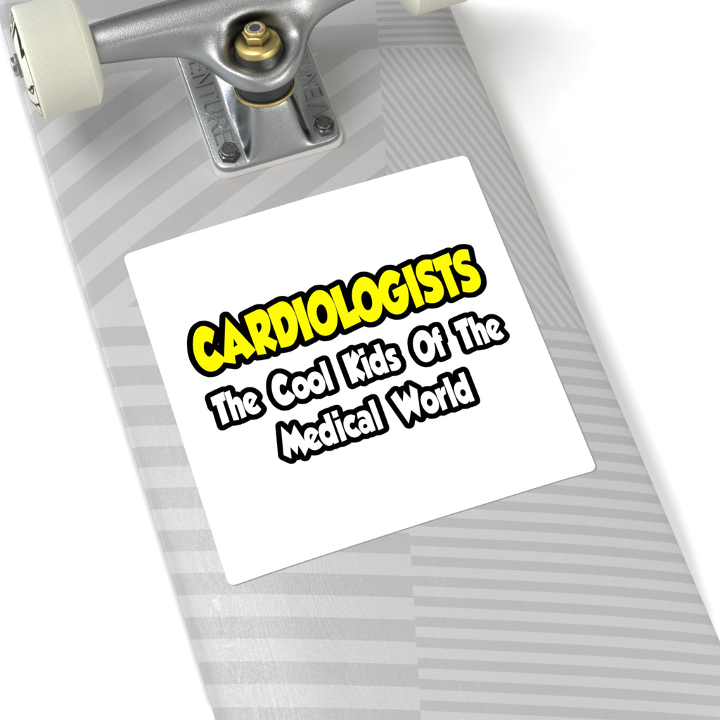 Cardiologists...Cool Kids of Medical World - Square Stickers