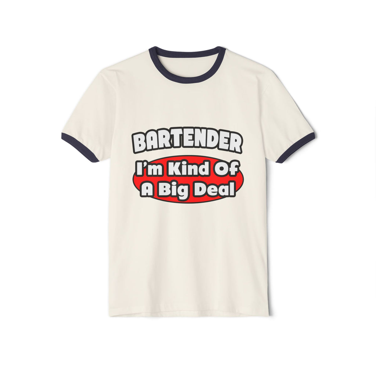Bartender...Big Deal (2) - Unisex Cotton Ringer T-Shirt