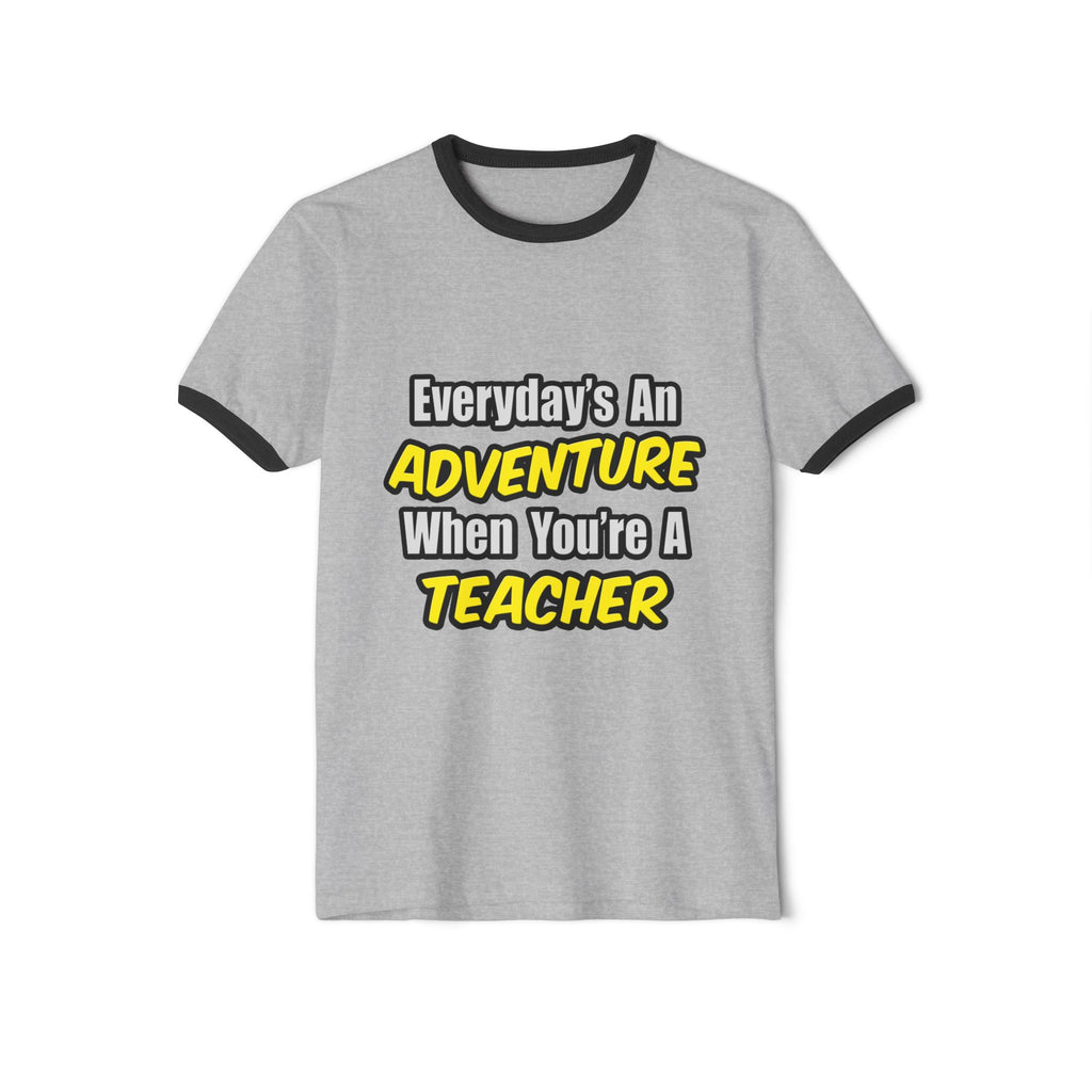 Everyday's An Adventure...Teacher - Unisex Cotton Ringer T-Shirt