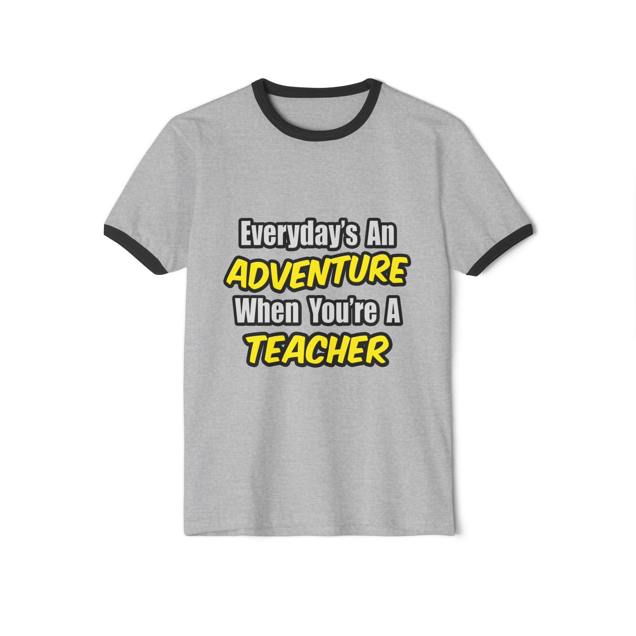 Everyday's An Adventure...Teacher - Unisex Cotton Ringer T-Shirt