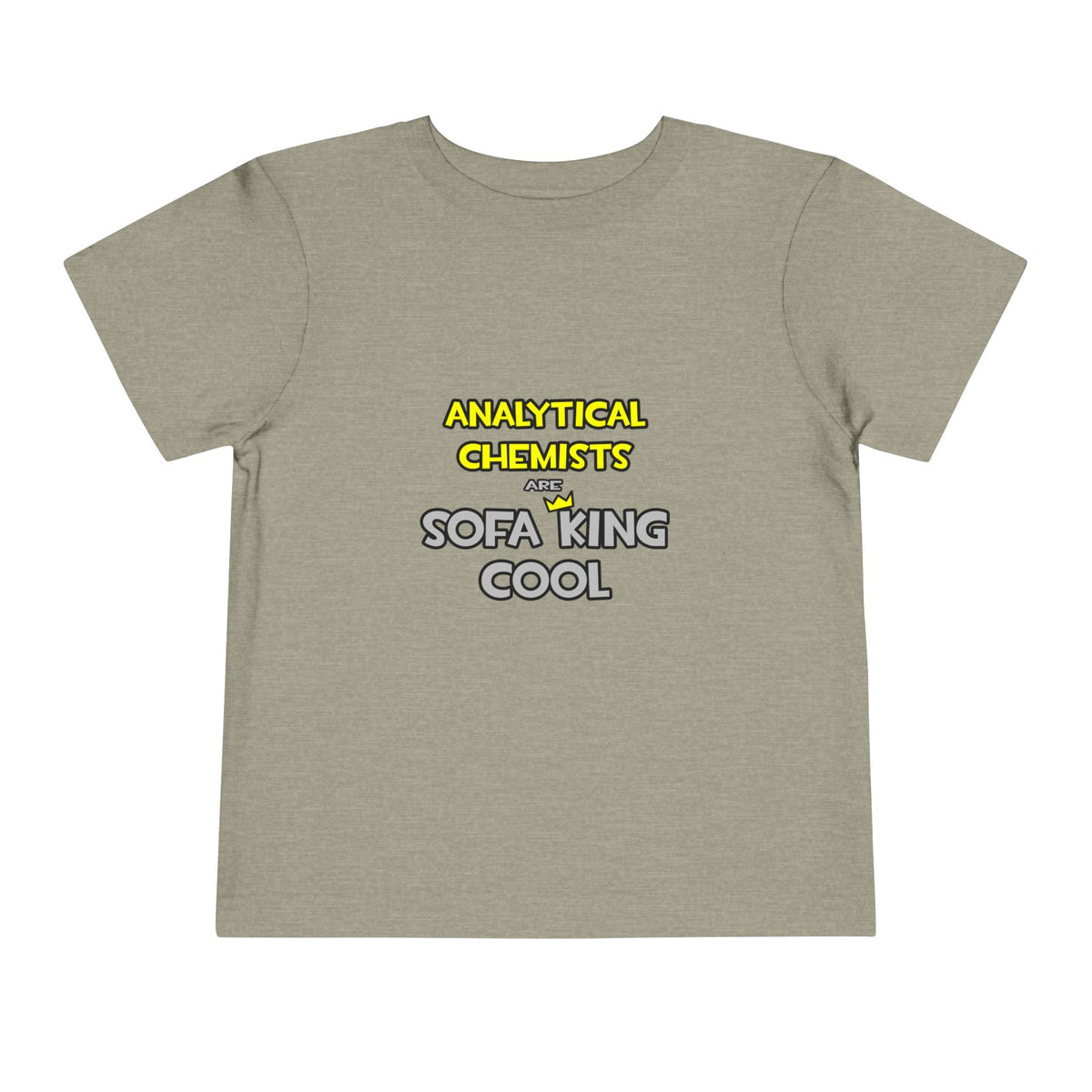 Analytical Chemists Are Sofa King Cool - Toddler Short Sleeve Tee