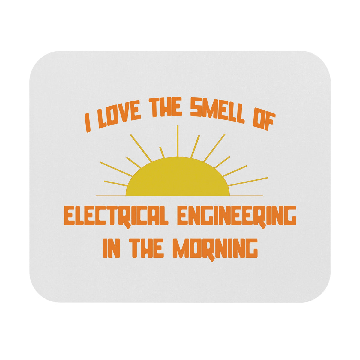 Smell of Electrical Engineering in the Morning - Mouse Pad (Rectangle)