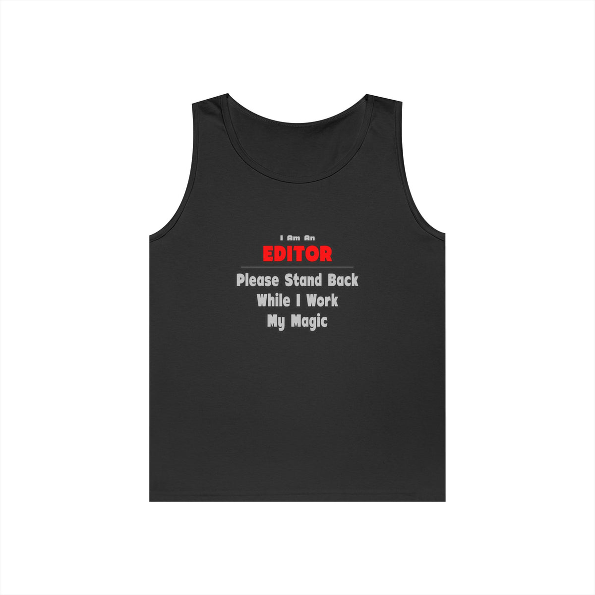 Editor ... Stand Back ... Work My Magic - Unisex Heavy Cotton Tank Top