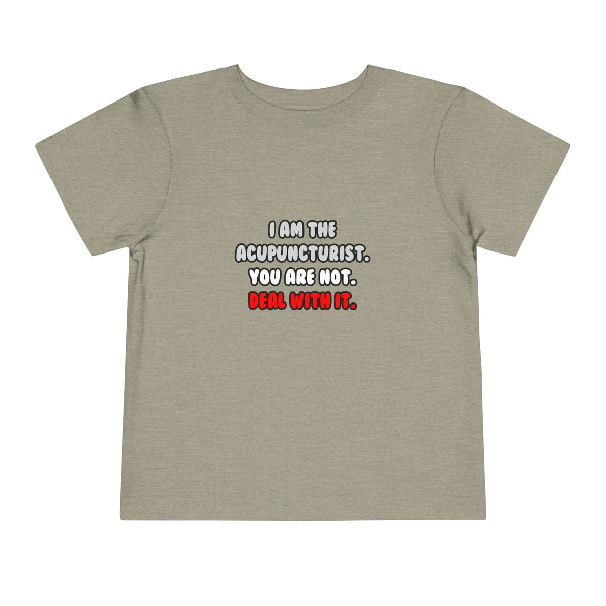 Deal With It ... Funny Acupuncturist - Toddler Short Sleeve Tee