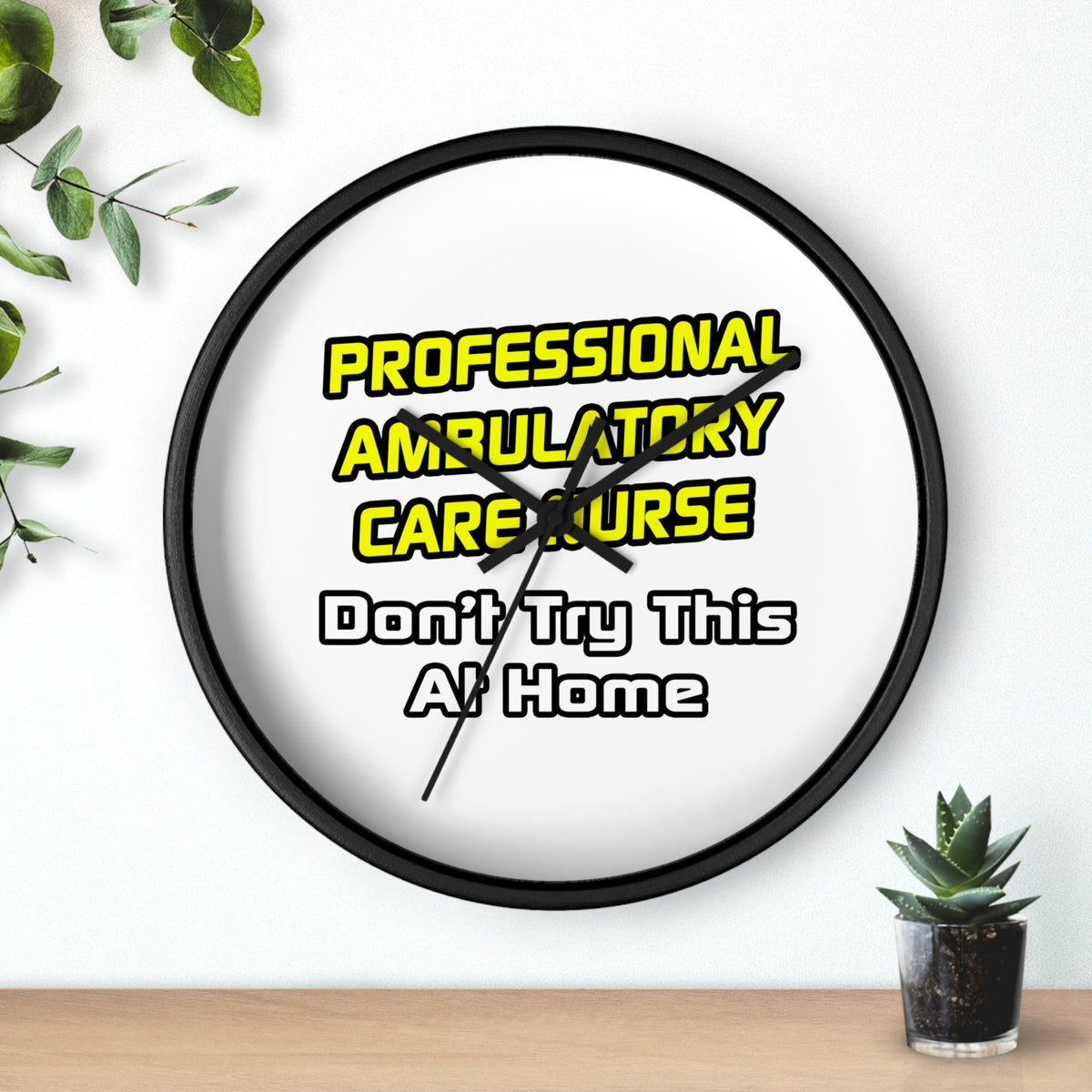 Professional Ambulatory Care Nurse .. Joke - Wall Clock
