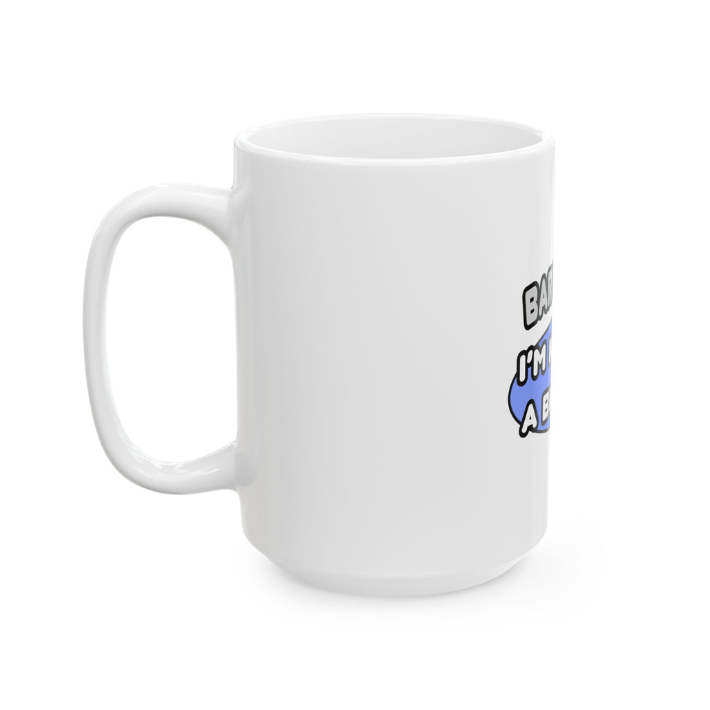 Bartender...Kind of a Big Deal - Ceramic Mug, (11oz, 15oz)