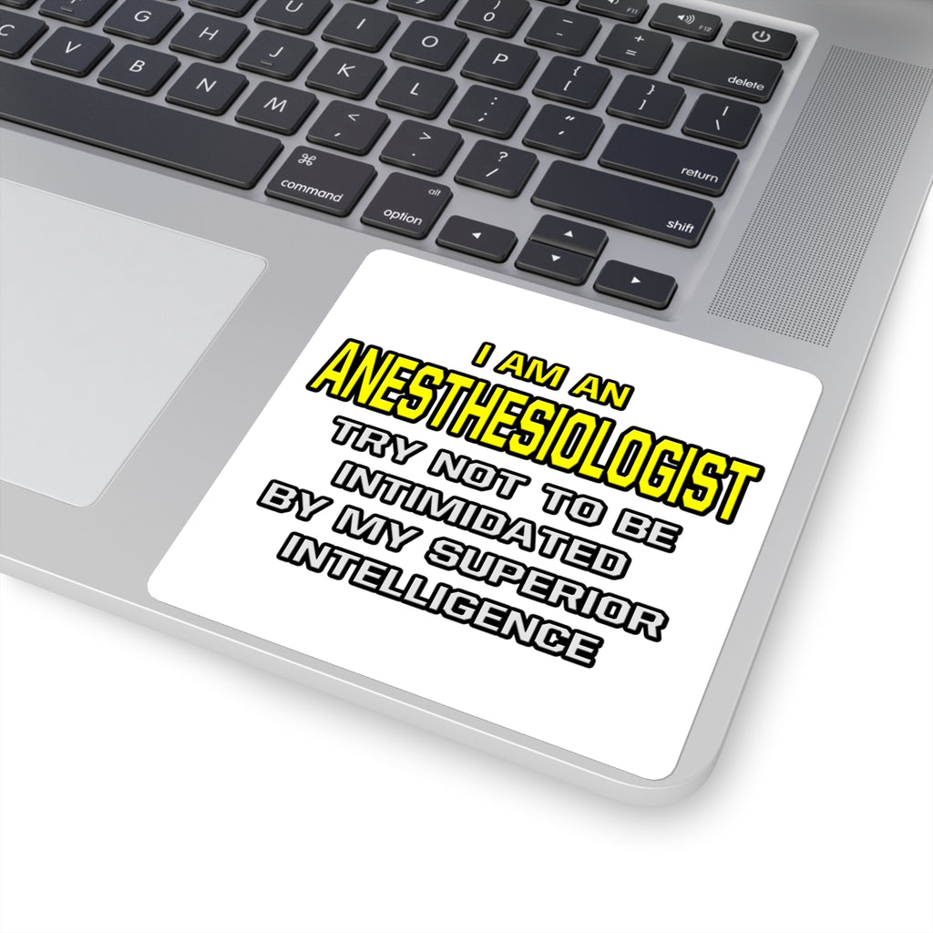Anesthesiologist...Superior Intelligence - Square Stickers