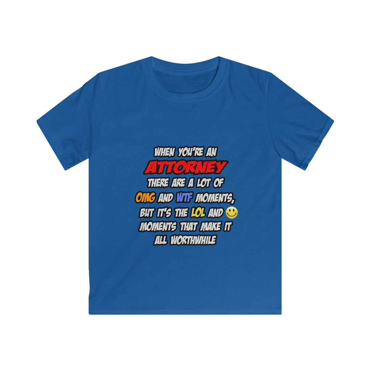 Attorney .. OMG WTF LOL - Kids Softstyle Tee