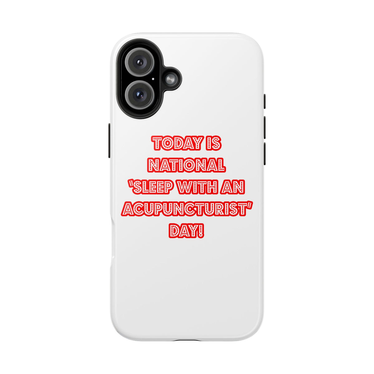 National 'Sleep With an Acupuncturist' Day - Tough Phone Cases