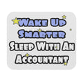 Wake Up Smarter...Sleep With an Accountant - Mouse Pad (Rectangle)