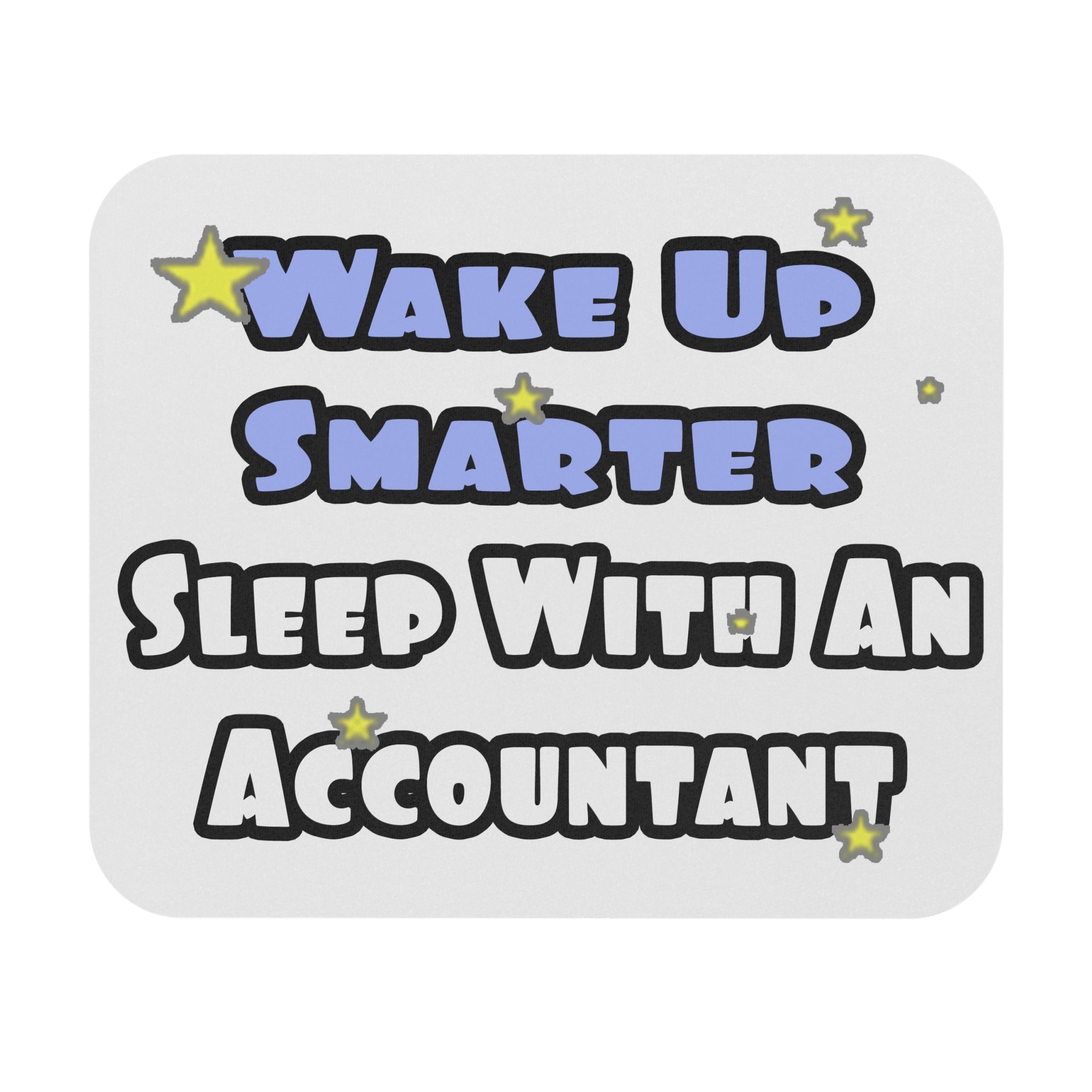 Wake Up Smarter...Sleep With an Accountant - Mouse Pad (Rectangle)