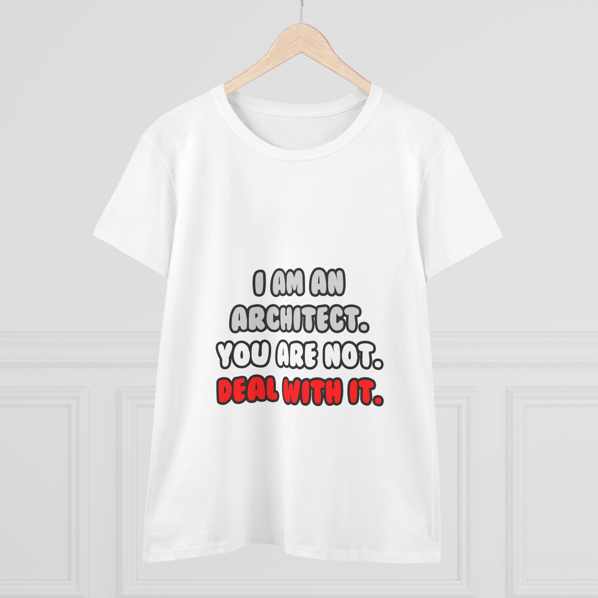 Deal With It ... Funny Architect - Women's Midweight Cotton Tee
