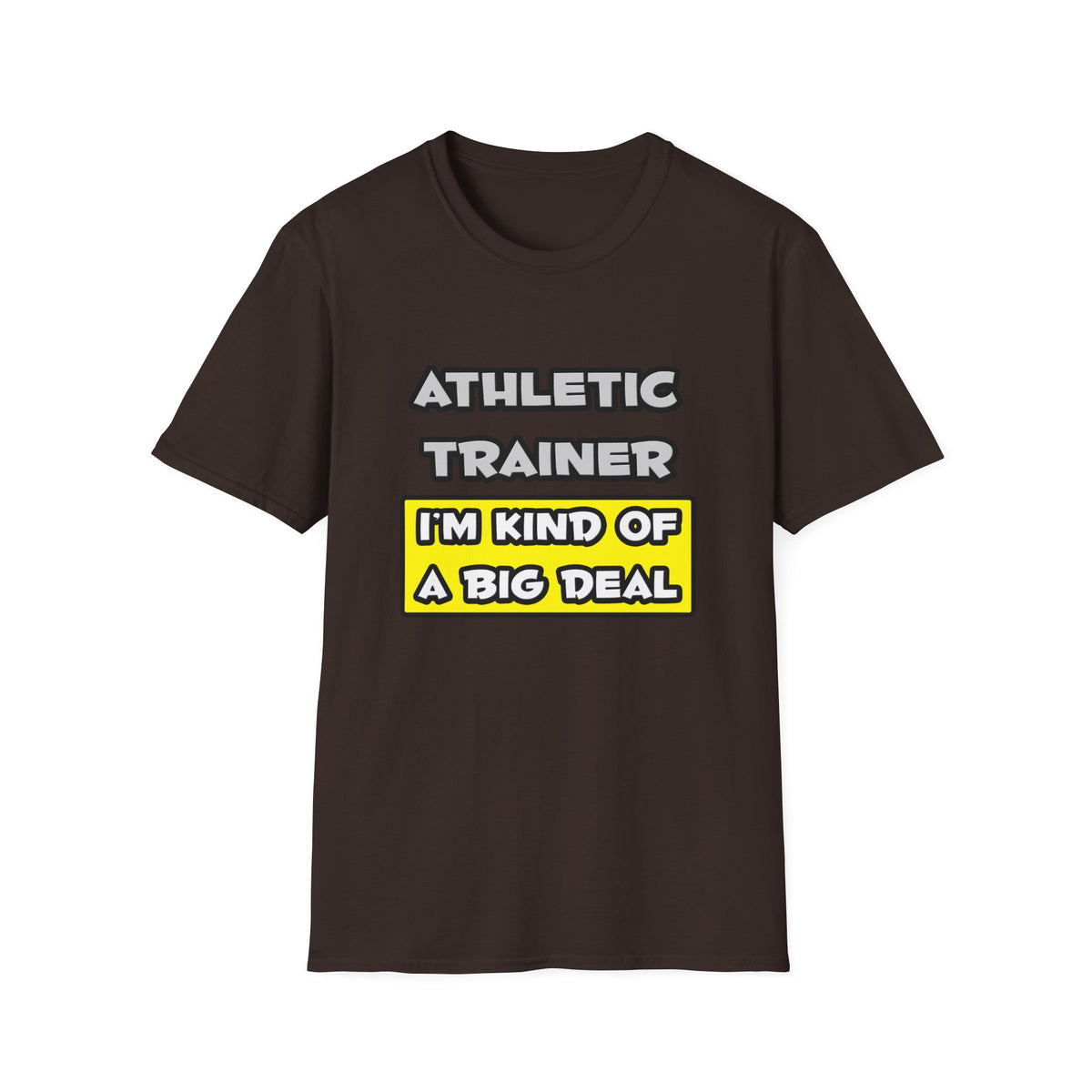 Athletic Trainer .. I'm Kind of a Big Deal - Unisex Softstyle T-Shirt