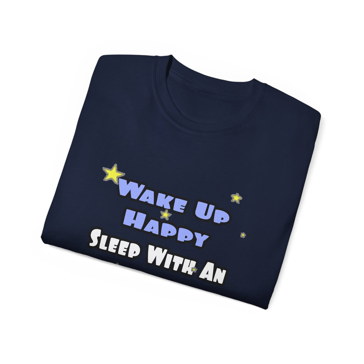 Wake Up Happy...Sleep With an Endocrinologist - Unisex Ultra Cotton Tee