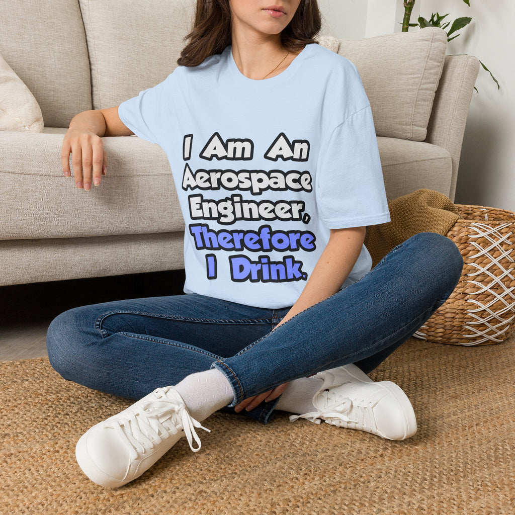 I Am An Aerospace Engineer, Therefore I Drink - Unisex Softstyle T-Shirt