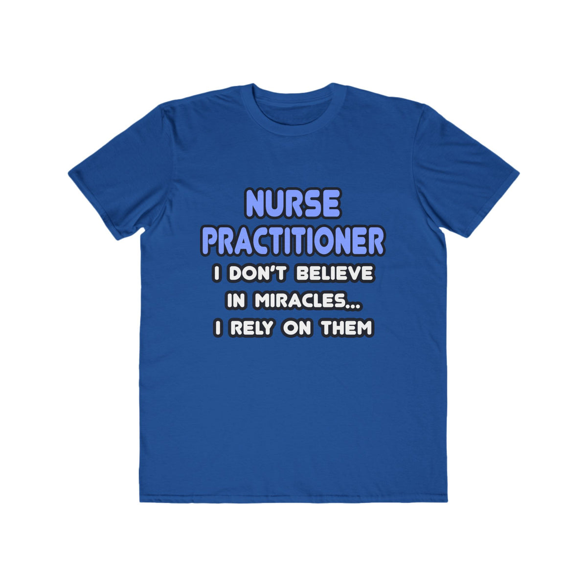 Miracles and Nurse Practitioners - Men's Lightweight Fashion Tee
