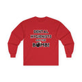 Dental Hygienists Are The Bomb! - Unisex Ultra Cotton Long Sleeve Tee
