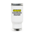 Chemists...Cool Kids of Science World - Stainless Steel Travel Mug with Handle, 14oz