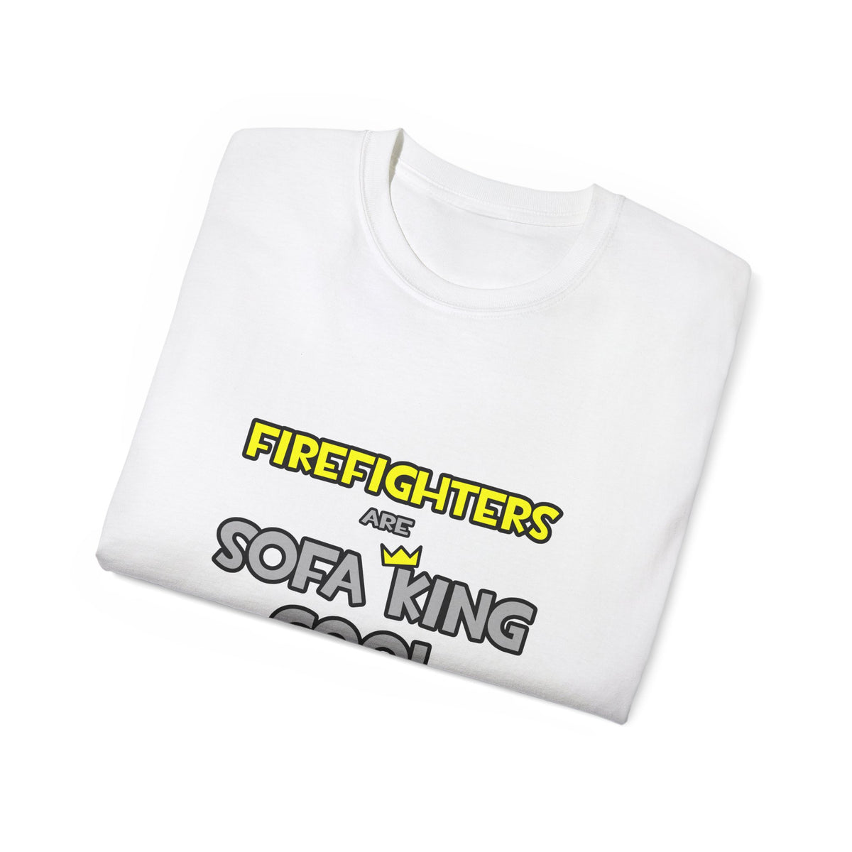 Firefighters Are Sofa King Cool - Unisex Ultra Cotton Tee