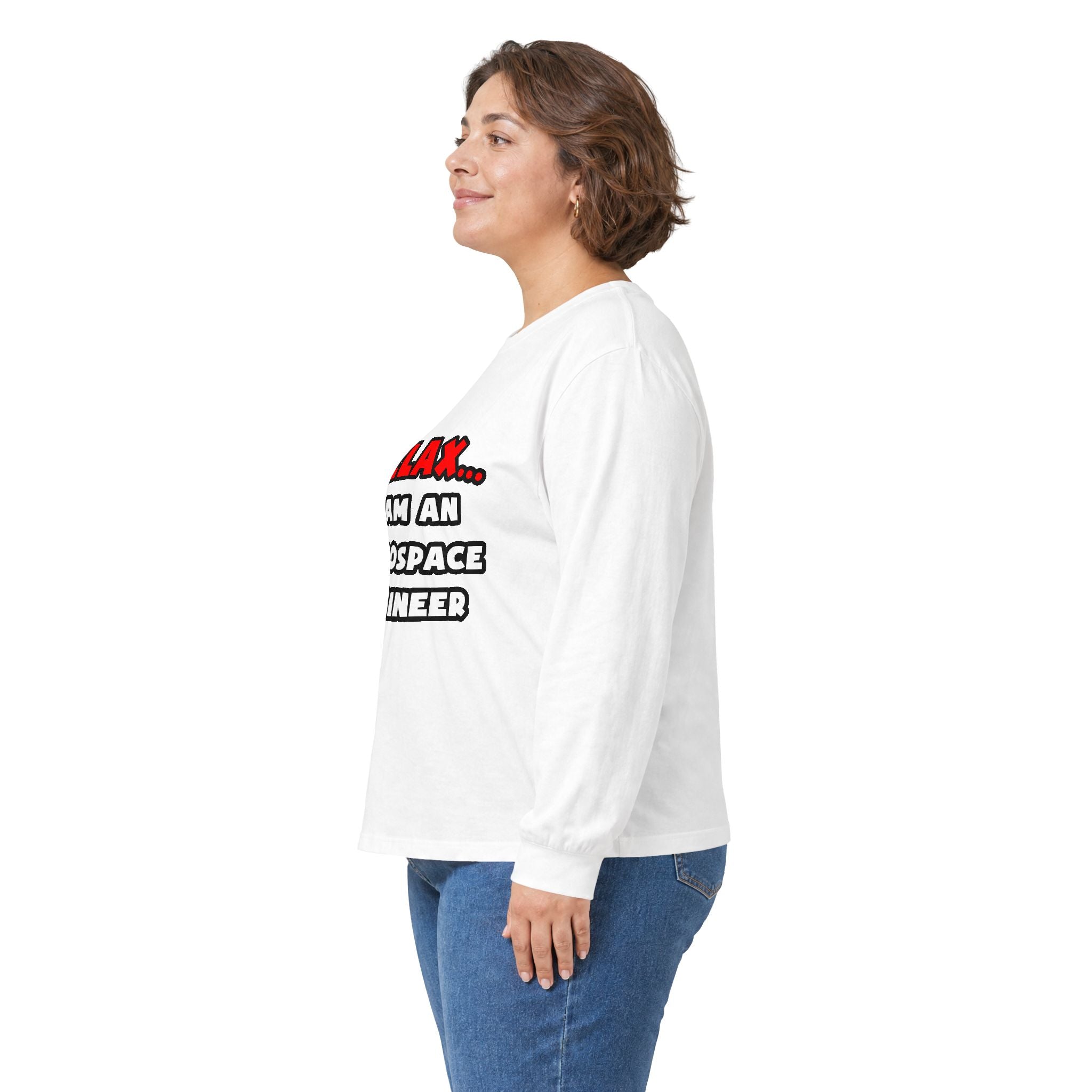 Relax ... I Am An Aerospace Engineer - Unisex Ultra Cotton Long Sleeve Tee