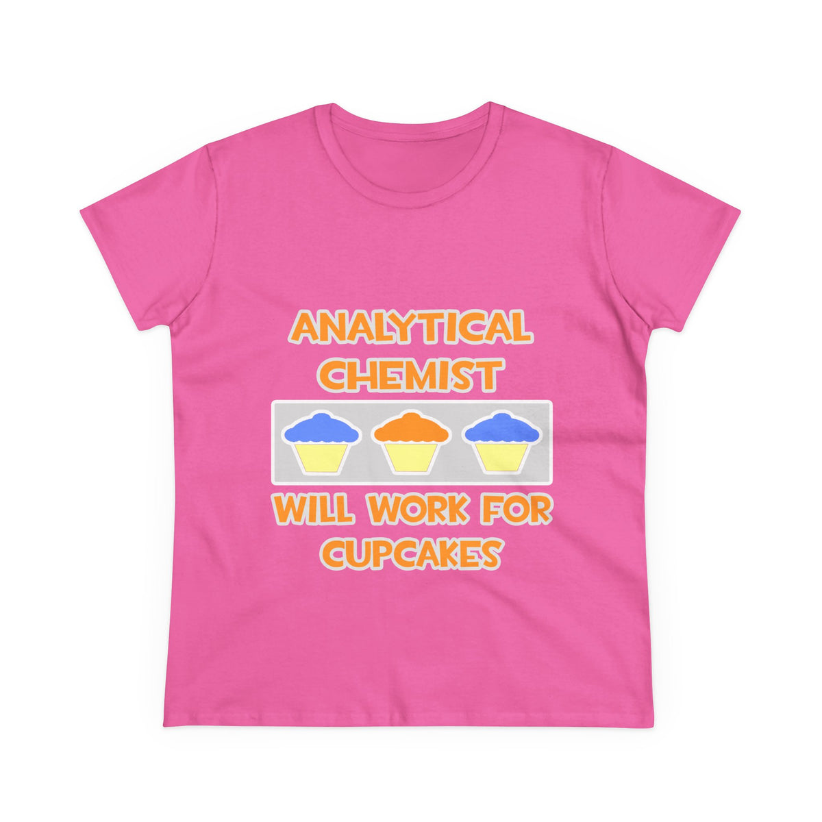 Analytical Chemist ... Will Work For Cupcakes - Women's Midweight Cotton Tee